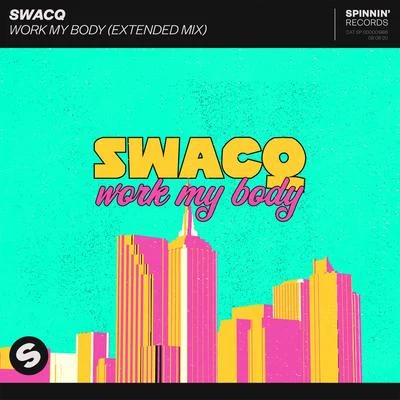 Work My Body (Extended Mix) 專輯 SWACQ/Mike Williams