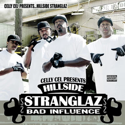 The Hillside Stranglaz: Bad Influence 专辑 Goldie Loc/Celly Cel/DJ AK