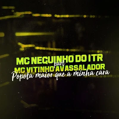 Popota Maior Que a Minha Cara 專輯 Mc Neguinho do ITR/MC Guidanny