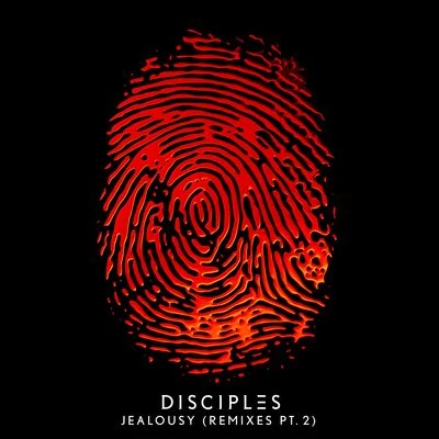 Disciples Jealousy (Remixes, Pt. 2)