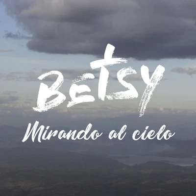 Mirando al Cielo 专辑 Betsy/Kolabeech