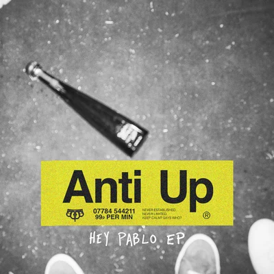 Anti Up Hey Pablo EP