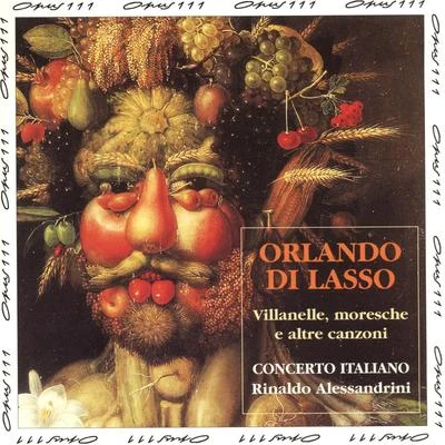 Orlando di Lasso: Villanelle, moresche e altre canzoni 專輯 Boris Begelman/Concerto Italiano/Rinaldo Alessandrini