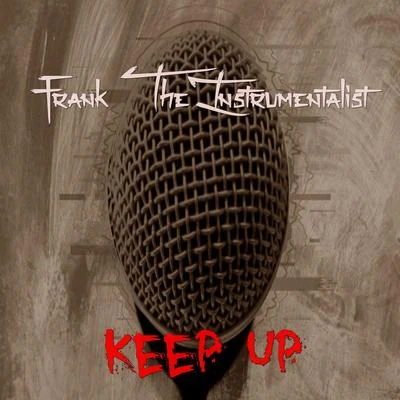 Keep Up (Instrumental) 專輯 Frank The Instrumentalist