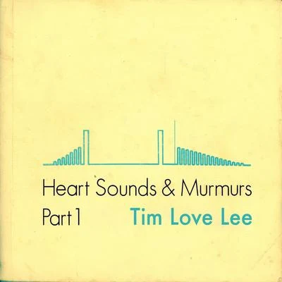 Heart Sounds & Murmurs Part 1 专辑 Tim Love Lee