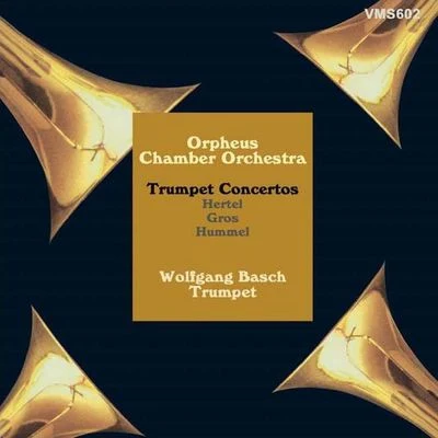 Gros, Hertel, Hummel: Trumpet Concertos 专辑 Wolfgang Basch