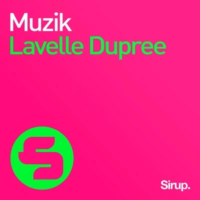 Lavelle Dupree Muzik