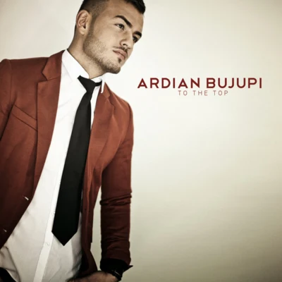 To the Top (Deluxe Edition) 专辑 Ardian Bujupi