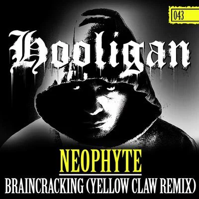 Braincracking (Yellow Claw Remix) 專輯 Neophyte