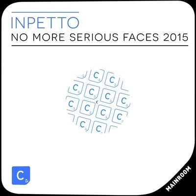 No More Serious Faces (2015 Mix) 專輯 Inpetto