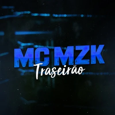 Traseirão 专辑 Mc GS/MC Caio Kazzi/Mc Mzk