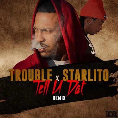 Tell U Dat (Remix) - Single 專輯 Starlito/West/Don Trip