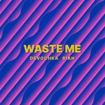 Waste Me 專輯 Devochka/Gustavo Koch