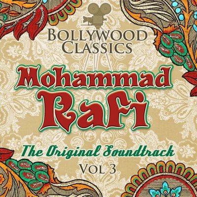 Bollywood Classics - Mohammad Rafi, Vol. 3 (The Original Soundtrack) 專輯 Mohammad Rafi/Naushad Ali/Anil Biswas