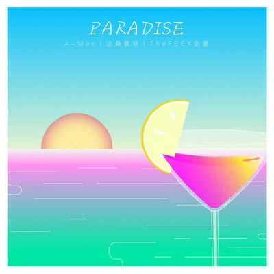 PARADISE 专辑 A-Mac/那奇沃夫/红孩儿唱片/TheFEEX凯撒