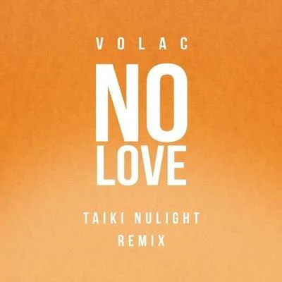 No Love (Taiki Nulight Remix) 专辑 Taiki Nulight/Dateless/Worthy/Clyde P/Pete Graham