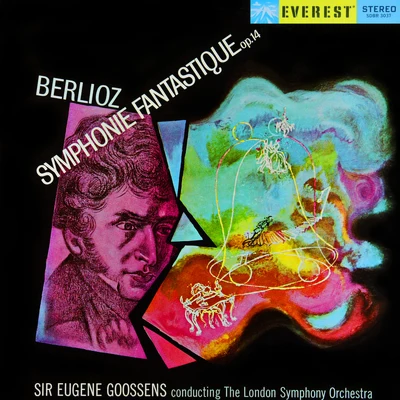 Berlioz: Symphonie Fantastique (Transferred from the Original Everest Records Master Tapes) 专辑 Sir Eugene Goossens/The London Symphony Orchestra