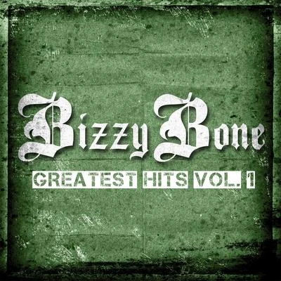 Bizzy BoneLayzie Bone The Greatest Hits, Vol. 1 (Deluxe Edition)