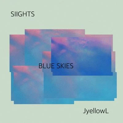 Blue Skies (with JyellowL) 专辑 FIXL/Gnyok/SIIGHTS