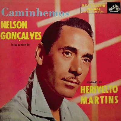 Caminhemos: Nelson Gonçalves Interpretando Músicas de Herivelto Martins 专辑 Nelson Goncalves