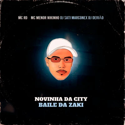 Novinha da City - Baile da Zaki (feat. DJ DEIVÃO) 專輯 MC RD