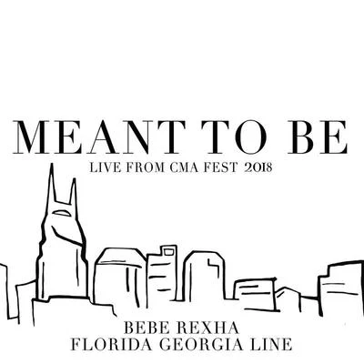 Meant To Be (Live From CMA Fest 2018) 專輯 Florida Georgia Line