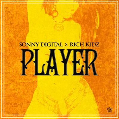 Player (feat. Rich Kidz) 專輯 Sonny Digital