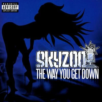 Skyzoo The Way You Get Down