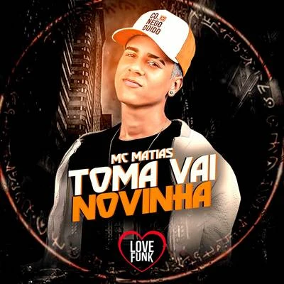 Toma Vai Novinha 專輯 Bola CH/Mc Matias