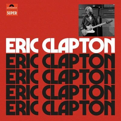 Eric Clapton (Anniversary Deluxe Edition) 專輯 Eric Clapton