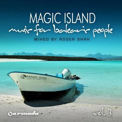 Roger Shah Magic Island - Music for Balearic People Vol. 3