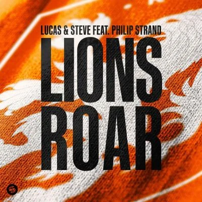 Lucas & SteveSam Feldt Lions Roar (feat. Philip Strand)