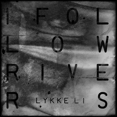 I Follow Rivers (The Magician Remix) 專輯 Lykke Li