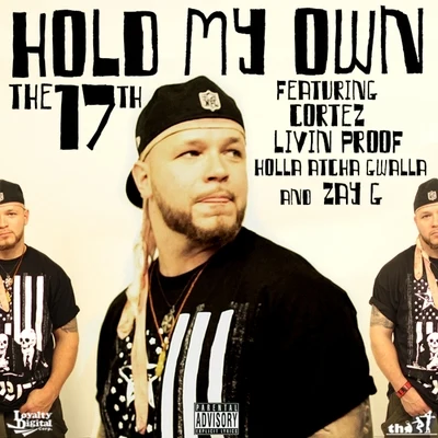 Hold My Own (feat. Livin Proof, Cortez, Holla Atcha Gwalla, & Zay G) - Single 專輯 Holla Atcha Gwalla