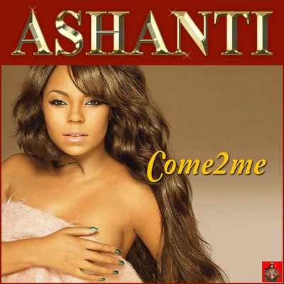 Come 2 Me 專輯 Ashanti/Usher/N. Henderson/Alicia Keys/Craig David