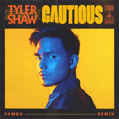 Cautious (Famba Remix) 专辑 Tyler Shaw