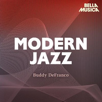 Modern Jazz: Buddy DeFranco & Oscar Peterson Quartet - Jimmy Giuffre Four 专辑 Carol Sloane/Buddy DeFranco/Frak Capp Trio/Rickey Woodard/Ray Brown