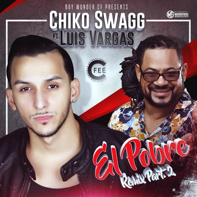 El Pobre (Remix) [feat. Luis Vargas] 專輯 Bachata Heightz/Chiko Swagg