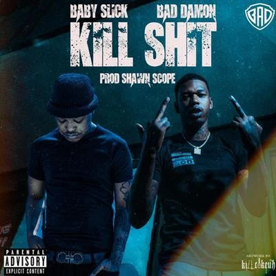 Kill **** (feat. BadDamon) 專輯 Baby Slick/Mitchy Slick