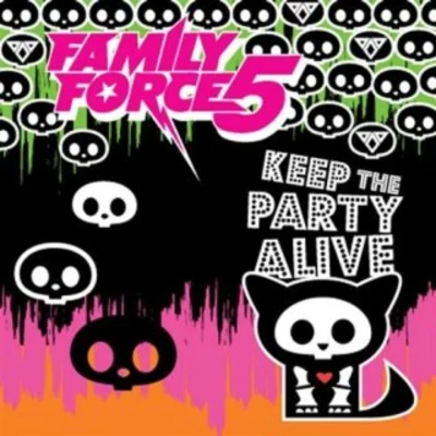 Keep The Party Alive 专辑 Family Force 5/Lecrae