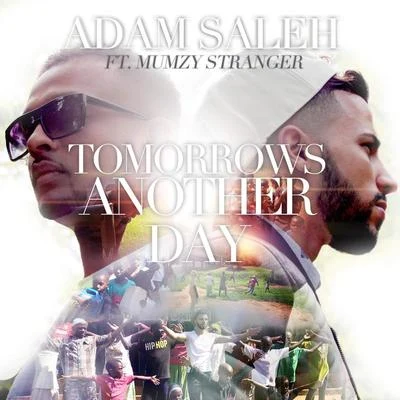 Tomorrows Another Day (feat. Mumzy Stranger) 專輯 Adam Saleh