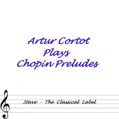 Plays Chopin Preludes 專輯 Alfred Cortot