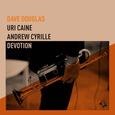 Devotion (feat. Uri Caine & Andrew Cyrille) 專輯 Uri Caine