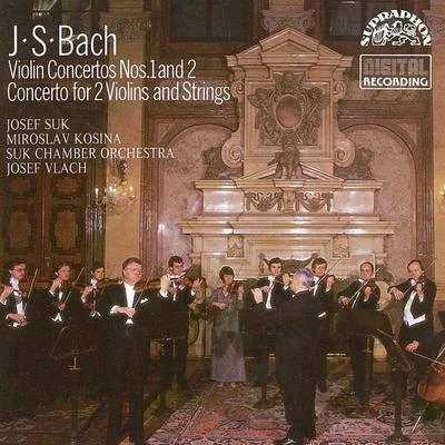 Bach: Violin Concertos Nos. 1 & 2, Concertos for 2 Violins and Strings 專輯 Josef Chuchro/Miroslav Kosina/Josef Hala/Cenek Pavlík/Josef Suk