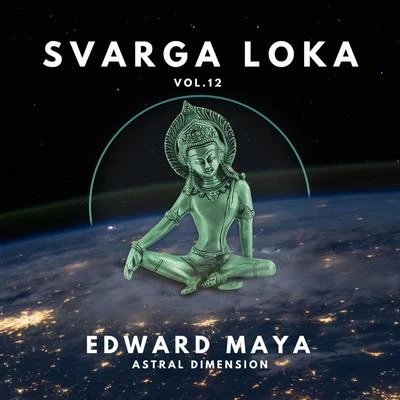 Edward Maya Astral Dimension (Svarga Loka, Vol. 12)