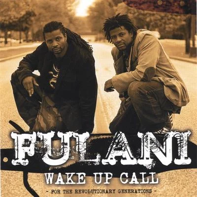 Wake Up Call - For The Revolutionary Generations - 专辑 Fulani