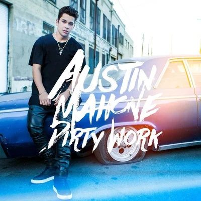 Dirty Work 專輯 Austin Mahone