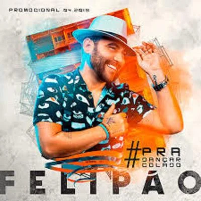 #PraDançarColado 2019 专辑 Felipão