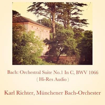 Bach: Orchestral Suite No.1 In C, BWV 1066 (Hi-Res Audio) 專輯 Münchner Bach-Chor/Karl Richter/Münchner Bach Orchester