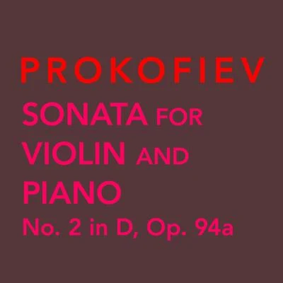 Prokofiev: Sonata for Violin and Piano No. 2 in D Major, Op. 94a 专辑 Milana Chernyavska/Daniel Röhn